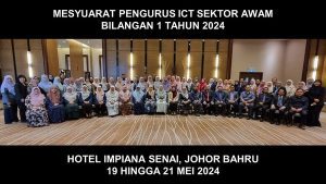 19 - 21 Mei 2024 Mesyuarat Pengurus ICT Sektor Awam (MPISA) Bil. 1 2024